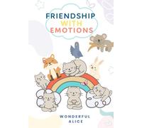 Friendship with Emotions: Therapeutic Stories for Children about Feelings