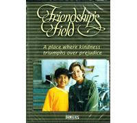Friendships Field - A Place Where Kindness Triumphs Over Prejudice