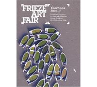 Frieze Art Fair Yearbook 2006-7