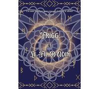 Frigg et le fil d'Odin: Un conte nordique pour ceux qui écoutent le silence du monde (Echos des Neufs Mondes)