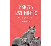 FRIGG'S 1250 NIGHTS: Parenting in the AI Era