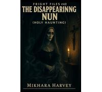 Fright Files: The Disappearing Nun #42 (Fright Files Volume 9)