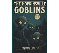 Fright Files: The Hopkinsville Goblins #28 (Fright Files: Volume 6)