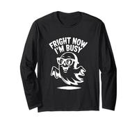 Fright Now I'm Busy Halloween Ghost Humor Long Sleeve T-Shirt
