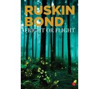 FRIGHT OR FLIGHT
