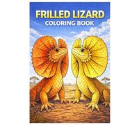 Frilled Lizard Coloring Book: 50 Detailed Frilled Lizard Coloring Pages with Australian Desert Scenes and Realistic Reptile Designs for Kids and Adults