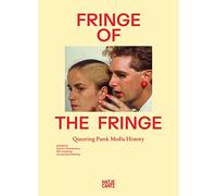 Fringe of the Fringe: Queering Punk Media History