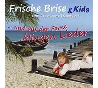 Frische Brise & Kids - ...und aus der Ferne klingen Lieder