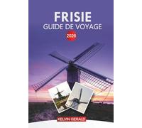 FRISE Guide de voyage 2026: Explorez les lacs hollandais, les îles de la mer des Wadden, les pistes cyclables et les traditions locales