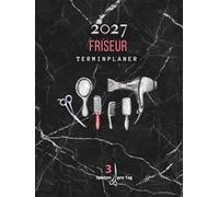Friseur Terminplaner 2027 3 Spalten pro Tag: Terminkalender für 3 bis 6 Mitarbeiter mit monatlichem Schichtplaner und Urlaubsplaner | 15-30-45-Minuten-Takt | Hardcover Großformat A4