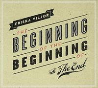 Friska Viljor - Beginning of the Begin