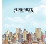 Friska Viljor - Remember Our Name
