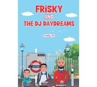Frisky And The DJ Daydreams