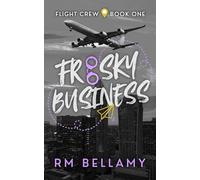 Frisky Business: A Flight Crew Novella: 1