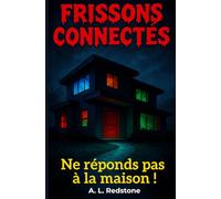 Frissons connectés - Tome 1 : Ne réponds pas à la maison…: Un roman captivant pour les 8-12 ans mêlant mystère, peur et nouvelles technologies.