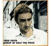 Frith, Fred - Cheap at Half the Price