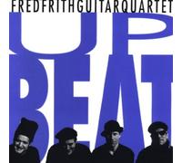 Frith,Fred Guitar Quartet - Upbeat