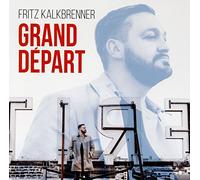 Fritz Kalkbrenner - Grand Depart