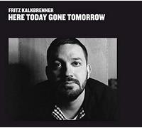 Fritz Kalkbrenner - Here Today, Gone Tomorrow [VINYL]