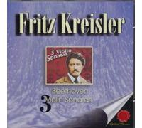 Fritz Kreisler-Beethoven 3 Violin Sonatas