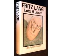 Fritz Lang / by Lotte H. Eisner ; [translated by Gertrud Mander and edited by David Robinson]