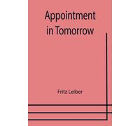 Fritz Leiber Appointment In Tomorrow Paperback Book Fritz Leiber Multicolor