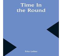 Fritz Leiber Time In the Round Paperback Book Fritz Leiber Multicolor