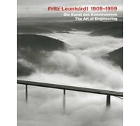 Fritz Leonhardt 1909-1999: Die Kunst des Konstruierens / The Art of Engineering: The Art of Engineering Design