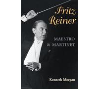 Fritz Reiner, Maestro and Martinet (Music in American Life)
