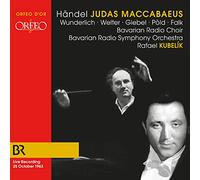 Fritz Wunderlich, Ludwig Welter, Agnes Giebel, Naan Pold, Julia Falk, Bavarian Radio Choir, Bavarian Radio Symphony Orchestra, Rafael Kubleik - Georg Friedrich Handel: Judas Maccabaeus