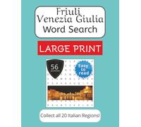 Friuli Venezia Giulia Word Search Puzzle Book - Large Print: Large Print Word Search about Friuli, Italy | Places, Food, Traditions and Memories | ... in 5 languages. (Italian Regions Word Search)