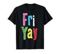 Friyay Teacher Weekend Happy Friday Funny Fri Yay for Women T-Shirt
