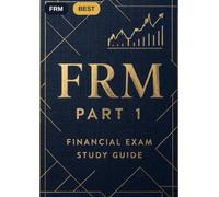 FRM Part 1 Study Guide: Exam Prep, Formula Sheet & Cram Notes for the Financial Risk Manager Certification (FRM Study Guide)