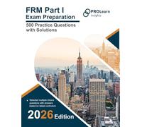 FRM Part I Exam Preparation - 500 Practice Questions with Solutions