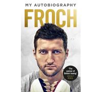 Froch : My Autobiography