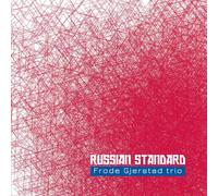 FRODE GJERSTAD - Frode Gjerstad Teio: Russian Standard