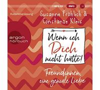 Fröhlich,Susanne - Wenn Ich Dich Nicht Hätte! Freundinnen