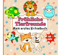 Fröhliche Tierfreunde: Mein erstes Kritzelbuch: Einfache Tierzeichnungen mit dicken Linien - Perfekt für kleine Künstler ab 1 Jahr