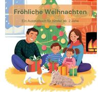 Fröhliche Weihnachten: Ein lustiges Ausmalbuch für Kinder ab 2 Jahren