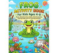 Frog Activity Book for Kids Ages 4-8: Coloring Pages, Mazes, Word Searches, Sudoku Puzzles, Word Scrambles, and Fun Learning Activities with Answers Included