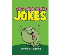 Frog and Snake Jokes: Funny Jokes for Kids: Volume 7 (Animal Jokes)