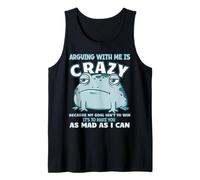 Frog Arguing With Me Is Crazy Because My Goal Isn't To Win Tank Top