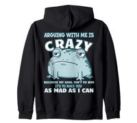 Frog Arguing With Me Is Crazy Because My Goal Isn't To Win Zip Hoodie