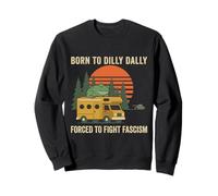 Frog Born to Dilly Dally Forced To Fight Fascism Sweatshirt