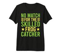 Frog Catcher No Match for The Skilled Frog Premium T-Shirt