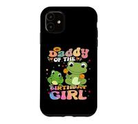 Frog Daddy of the Birthday Girl Case for iPhone 11