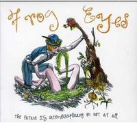 Frog Eyes - Future Is Inter-Disciplinary Or Not at All