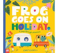 Frog Goes on Holiday : A Peep-Through Adventure