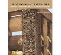 Frog Hymns and Rain Babies: Monsoon Culture and the Art of Ancient South Asia