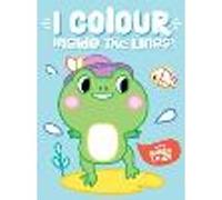 Frog (I Colour Inside the Lines!)